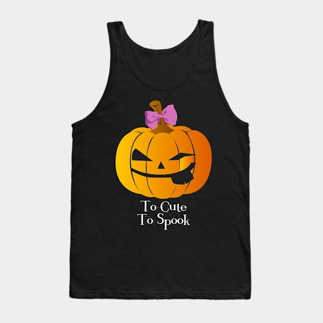 To Cute To Spook, Funny Halloween Gift For Girls Tank Top by maxdax